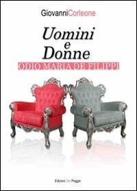 Uomini e donne odio Maria de Filippi - Giovanni Corleone - Libro Edizioni del Poggio 2008, Fantasie | Libraccio.it