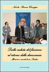 Dalla caduta del fascismo al ritorno della democrazia. «Memorie di un sindaco» - Nicola Pennacaroppi - Libro Edizioni del Poggio 2009, Storia e storie del XX secolo | Libraccio.it