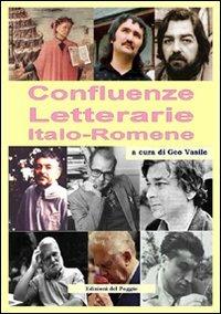 Confluenze letterarie. Ediz. italiana e romena - Geo Vasile - Libro Edizioni del Poggio 2009, Gli europei | Libraccio.it