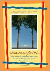 Terra ca mi facisti... - Michelangelo Cassarino - Libro Edizioni del Poggio 2009 | Libraccio.it