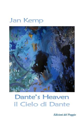 Dante's heaven-Il cielo di Dante - Jan Kemp - Libro Edizioni del Poggio 2017 | Libraccio.it