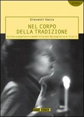 Nel corpo della tradizione. Cultura popolare e modernità nel Mezzogiorno d'Italia