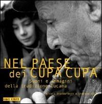 Nel paese dei cupa cupa. Suoni e immagini della tradizione lucana. Con CD Audio - Nicola Scaldaferri, Stefano Vaja - Libro Squilibri 2015, Sinestesie | Libraccio.it