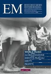 Em. Rivista degli archivi di etnomusicologia dell'Accademia nazionale di Santa Cecilia. Nuova serie. Con CD-ROM. Vol. 1: World music. Globalizzazione, identità musicali, diritti, profitti