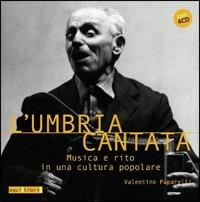 L'Umbria cantata. Musica e rito in una cultura popolare. Con 4 CD Audio - Valentino Paparelli - Libro Squilibri 2016, Sinestesie | Libraccio.it
