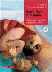 Com'a fiore de rientra. Omaggi in musica a Eugenio Cirese. Con CD Audio