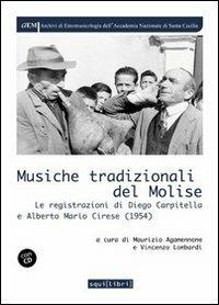 Musiche tradizionali del Molise. Le registrazioni di Diego Carpitella e Mario Alberto Cirese (1954). Con CD Audio - Maurizio Agamennone, Vincenzo Lombardi - Libro Squilibri 2019, Archivi di etnomus. Acc. naz. S. Cecilia | Libraccio.it