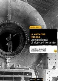 La Valnerina ternana. Un'esperienza di ricerca-intervento. Con 2 CD Audio - Valentino Paparelli, Sandro Portelli - Libro Squilibri 2019, I giorni cantati | Libraccio.it