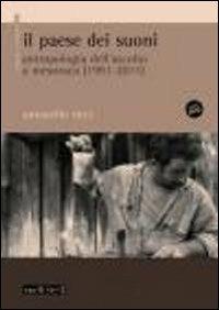 Il paese dei suoni. Antropologia dell'ascolto a Mesoraca (1991-2011). Con DVD - Antonello Ricci - Libro Squilibri 2015, Culture e territorio | Libraccio.it