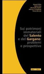 Sui patrimoni immateriali del Salento e del Gargano. Problemi e prospettive