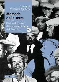 Memorie della terra. Racconti e canti di lavoro e di lotta del Salento. Con CD Audio  - Libro Squilibri 2019, Interferenze | Libraccio.it