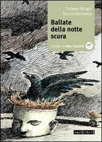 Ballata della notte scura. Con CD Audio - Tiziano Sclavi - Libro Squilibri 2013, Interferenze | Libraccio.it