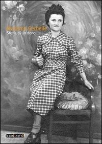 Madame Gerbelle. Storia di un dono  - Libro Squilibri 2015, Fuori collana | Libraccio.it