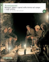 Avanzamenti. Minatori, fabbri e operai nella ricerca sul campo e negli archivi e DVD. Con CD Audio  - Libro Squilibri 2015, AESS | Libraccio.it