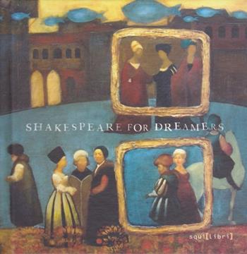 Shakespeare for dreamers. Ediz. italiana, inglese, tedesca e francese. Con CD-Audio - Nicola Segatta - Libro Squilibri 2017, Crinali | Libraccio.it