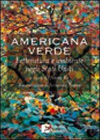 Americana verde. Letteratura e ambiente negli Stati Uniti  - Libro Edizioni Ambiente 2007, Saggistica ambientale | Libraccio.it