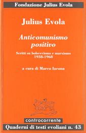 Anticomunismo positivo. Scritti su bolscevismo e marxismo (1938-1968)