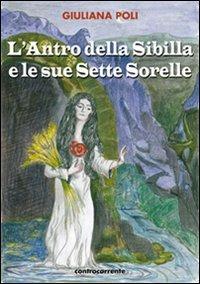L' antro della sibilla e le sue sette sorelle - Giuliana Poli - Libro Controcorrente 2008 | Libraccio.it