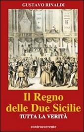 Il regno delle due Sicilie. Tutta la verità