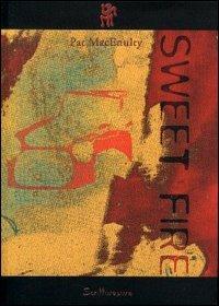 Sweet fire - Pat McEnulty - Libro Scritturapura Casa Editrice 2005, Paprika | Libraccio.it