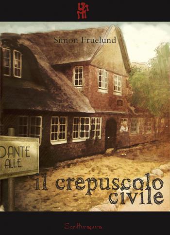 Il crepuscolo civile - Simon Fruelund - Libro Scritturapura Casa Editrice 2008, Paprika | Libraccio.it