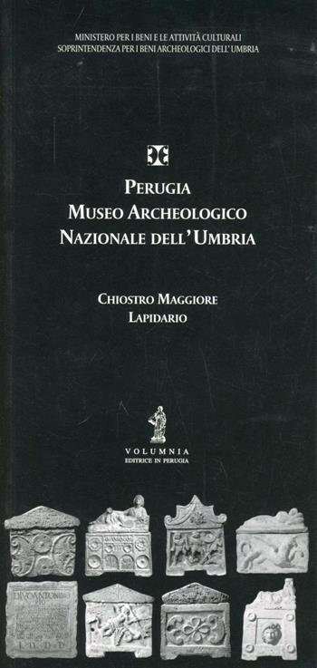 Perugia. Museo Archologico Nazionale dell'Umbria. Chiostro Maggiore e lapidario  - Libro Volumnia Editrice 2004 | Libraccio.it