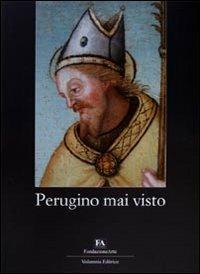 Perugino mai visto. Catalogo della mostra (Perugia, 3 luglio-12 settembre 2010). Ediz. illustrata  - Libro Volumnia Editrice 2010 | Libraccio.it
