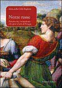 Nozze rosse - Alessandra Oddi Baglioni - Libro Volumnia Editrice 2012 | Libraccio.it