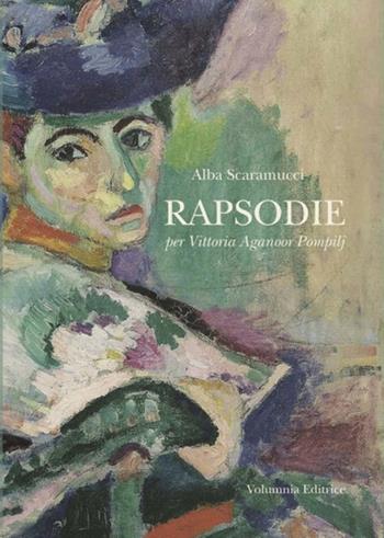 Rapsodie per Vittoria Aganoor Pompilj - Alba Scaramucci - Libro Volumnia Editrice 2018 | Libraccio.it
