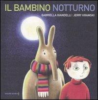 Il bambino notturno: L'uomo senza testa-Il vampiro trasparente-Nel regno degli scarafaggi - Jerry Kramsky, Gabriella Giandelli - Libro Orecchio Acerbo 2005 | Libraccio.it