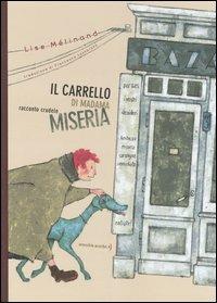 Il carrello di madama miseria. Racconto crudele - Lise Mélinand - Libro Orecchio Acerbo 2005 | Libraccio.it