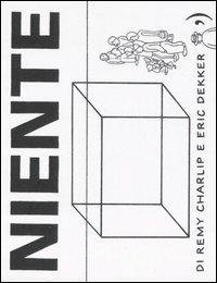 Niente - Remy Charlip, Eric Dekker - Libro Orecchio Acerbo 2007 | Libraccio.it