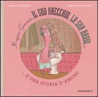 Il signor Giacinto. Il suo orecchio, la sua radio e una storia d'amore - Angeles Jiménez, Pablo Prestifilippo - Libro Orecchio Acerbo 2008 | Libraccio.it