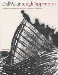 Dall'Atlante agli Appennini - Maria Attanasio - Libro Orecchio Acerbo 2008 | Libraccio.it