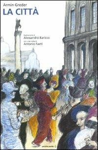La città. Ediz. illustrata - Armin Greder - Libro Orecchio Acerbo 2009 | Libraccio.it