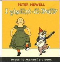 I pisolini di Polly - Peter Newell - Libro Orecchio Acerbo 2009 | Libraccio.it