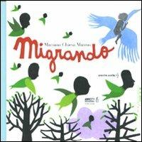 Migrando. Ediz. illustrata - Mariana Chiesa Mateos - Libro Orecchio Acerbo 2010 | Libraccio.it