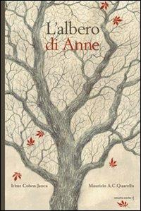 L' albero di Anne - Irène Cohen-Janca, Maurizio A. Quarello - Libro Orecchio Acerbo 2010 | Libraccio.it
