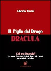 Il figlio del drago: Dracula - Alberto Tonani - Libro Kimerik 1990 | Libraccio.it