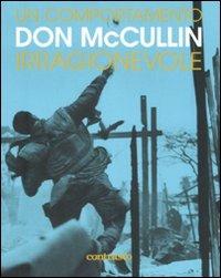 Un comportamento irragionevole. Un'autobiografia - Don McCullin, Lewis Chester - Libro Contrasto 2007 | Libraccio.it