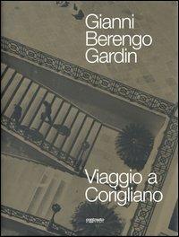 Viaggio a Corigliano. Ediz. illustrata - Gianni Berengo Gardin - Libro Contrasto 2004 | Libraccio.it