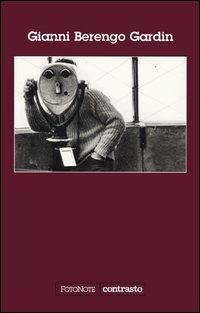 Gianni Berengo Gardin. Ediz. illustrata  - Libro Contrasto 2005, FotoNote | Libraccio.it