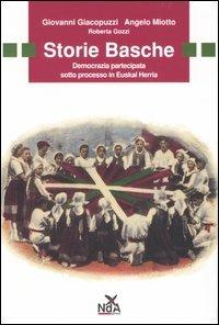 Storie basche. Democrazia partecipata sotto processo in Euskal Herria - Giovanni Giacopuzzi, Angelo Miotto, Roberta Gozzi - Libro Nda Press 2005, Globo | Libraccio.it