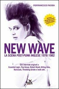 New wave. La scena post-punk inglese 1978-1982 - Pierfrancesco Pacoda - Libro Nda Press 2010, Contrasti | Libraccio.it