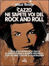 Cazzo ne sapete voi del rock and roll. Con CD Audio - Amelie Tritesse - Libro Nda Press 2011, Interno 4 | Libraccio.it