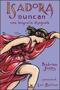 Isadora Duncan - Sabrina Jones - Libro Nda Press 2011, Contrasti | Libraccio.it