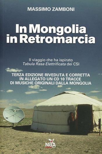 In Mongolia in retromarcia. Con CD Audio - Massimo Zamboni - Libro Nda Press 2013, Contrasti | Libraccio.it