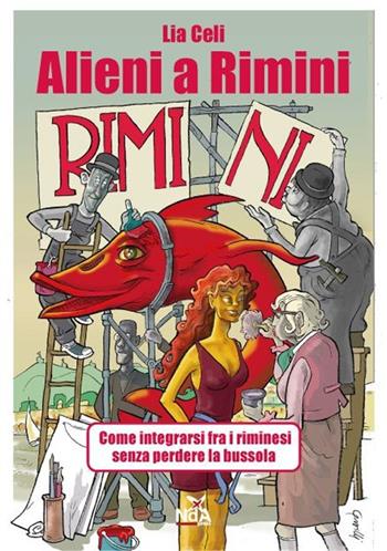 Alieni a Rimini - Lia Celi - Libro Nda Press 2013, Contrasti | Libraccio.it