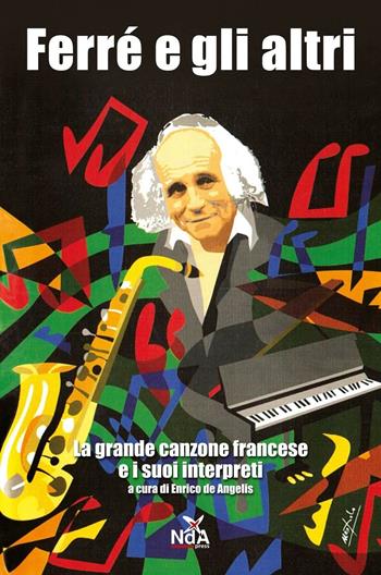 Ferré e gli altri. La grande canzone francese e i suoi interpreti  - Libro Nda Press 2014, Contrasti | Libraccio.it