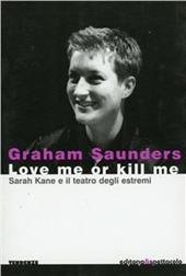 Love me or kill me. Sarah Kane e il teatro degli estremi